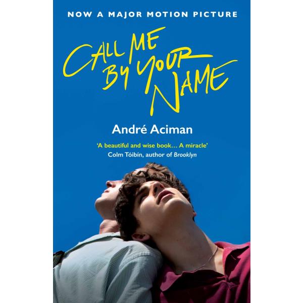 CALL ME BY YOUR NAME:FILM TIE-IN(B) 君の名前で僕を呼んで 海外文学全般　洋書 (S:0010)