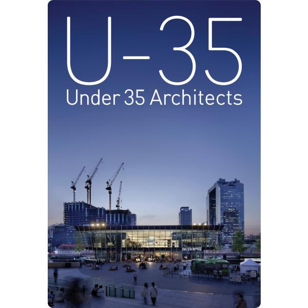 翌日発送・Ｕー３５　Ｕｎｄｅｒ３５　Ａｒｃｈｉｔｅｃｔｓ　ｅｘｈｉｂｉｓｉｏｎ　２０２/アートアンドアーキテ