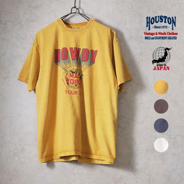 HOUSTON / ヒューストン 22425 PIGMENT PRINT TEE (HOWDY) / ピグメントプリント半袖Tシャツ (ハウディ) -全4色-
