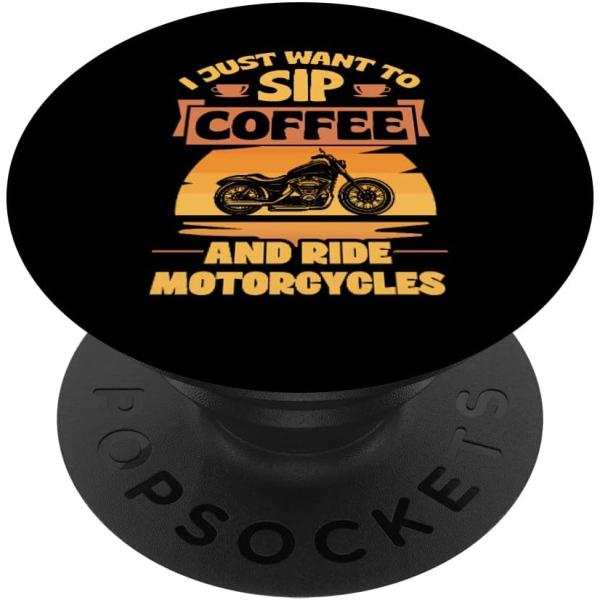 【並行輸入品】I Just Want To Sip Coffee And Ride Motorcycles PopSockets Swappab 並行