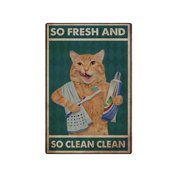 【並行輸入品】 猫 メタルブリキ看板 So Fresh And So Clean 面白いオレンジ色の猫 歯と洗濯顔のポスター 自宅 バスルーム トイレ リビングルーム アート 壁装飾