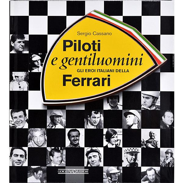 Piloti e gentiluomini. Gli eroi italiani delラ・フェラーリ 書籍 2978