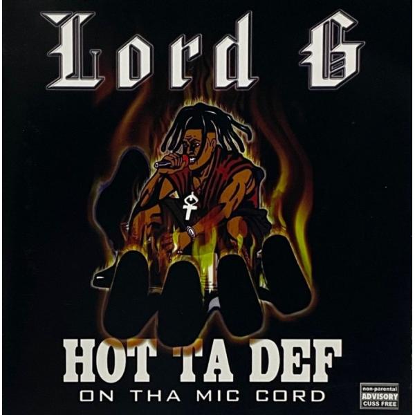 Lord G - Hot Ta Def On Tha Mic Cord