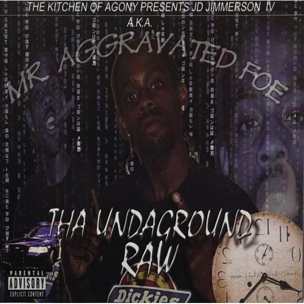 Mr. Aggravated Foe &amp;amp;amp;amp;#8211; Tha Undaground Raw