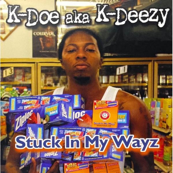 K-Doe a.k.a. K-Deezy &amp;amp;amp;amp;#8211; Stuck In My Ways