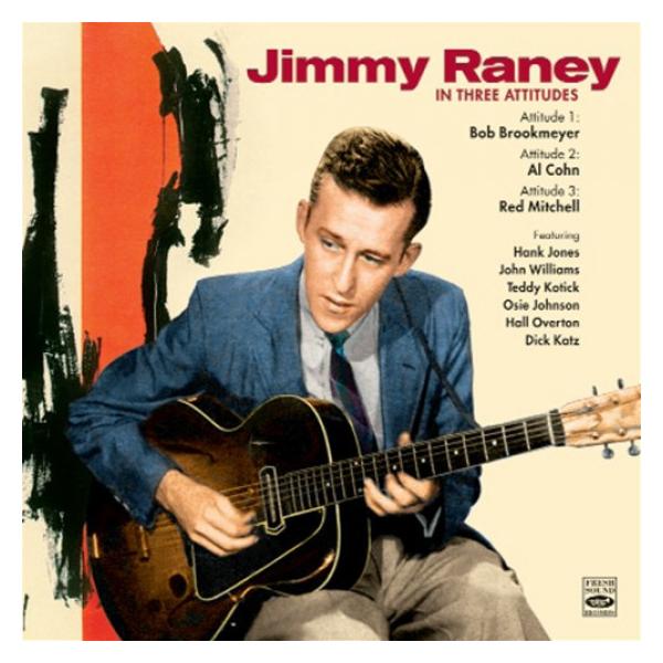 In Three Attitudes + Jimmy Raney Feat. Bob Brookmeyer (2 LPs On 1 CD) (Jimmy Raney)
