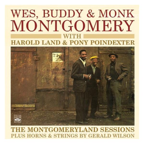 The Montgomeryland Sessions With Harold Land &amp; Pony Poindexter (Wes, Buddy &amp; Monk Montgomery)