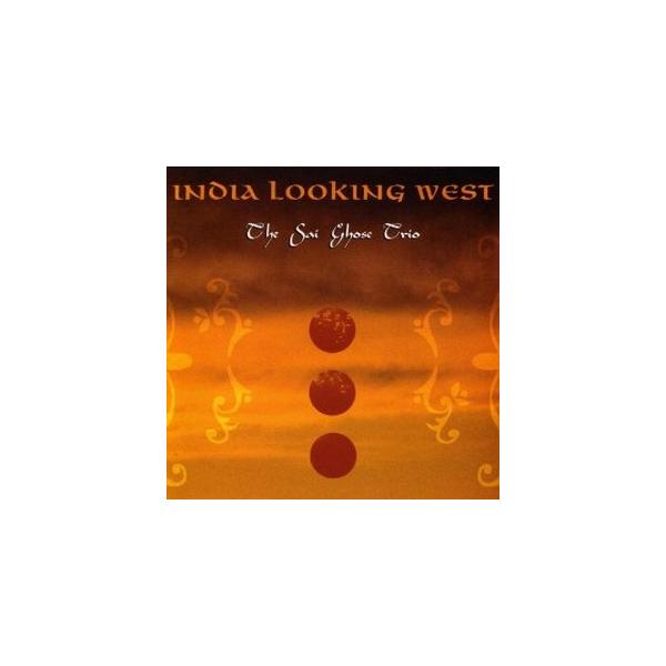 India Looking West (Sai Ghose Trio)