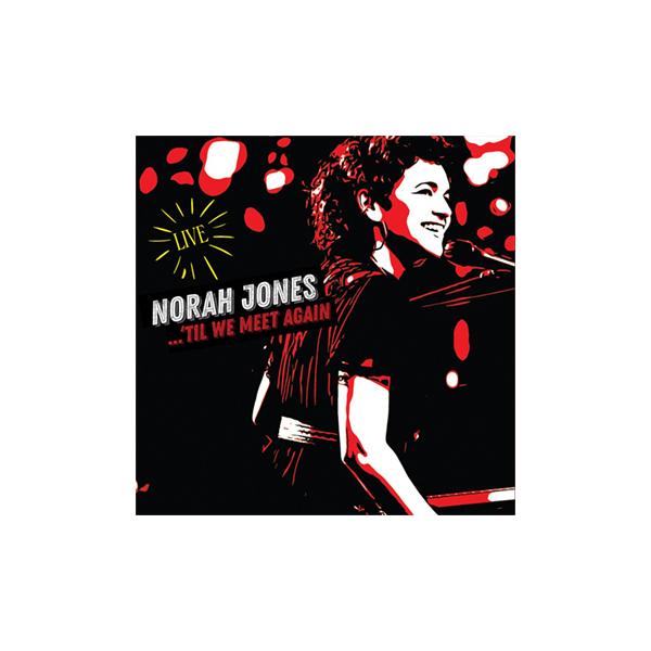Til We Meet Again (Live) (Norah Jones)