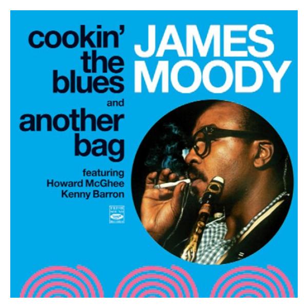 Cookin' The Blues + Another Bag (2 LPs On 1 CD) (James Moody)