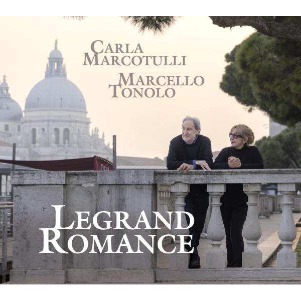 Legrand Romance (Carla Marcotulli &amp; Marcello Tonolo)