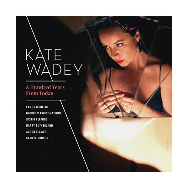 A Hundred Years From Today (Kate Wadey)
