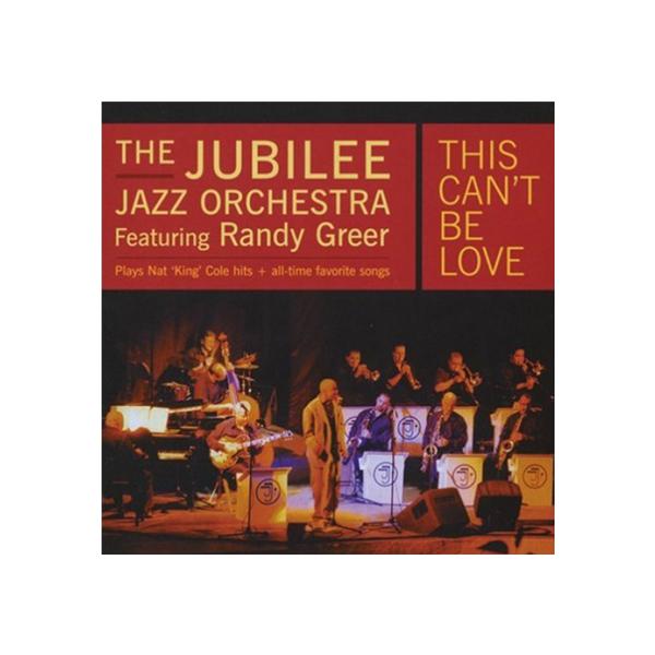 This Can't Be Love - Plays Nat 'King' Cole Hits + All-Time Favorite Songs (Jubilee Jazz Orchestra)
