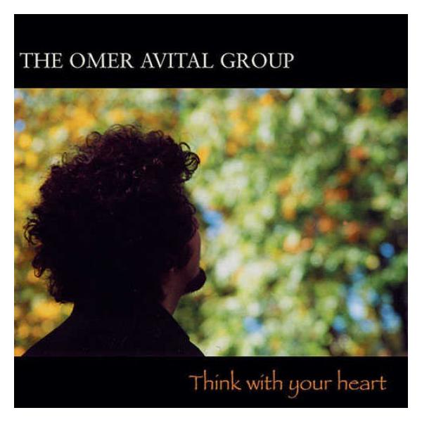 Think With Your Heart (Omer Avital)