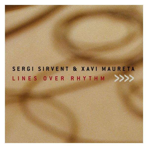 Lines Over Rhythm (Sergi Sirvent &amp; Xavi Maureta)