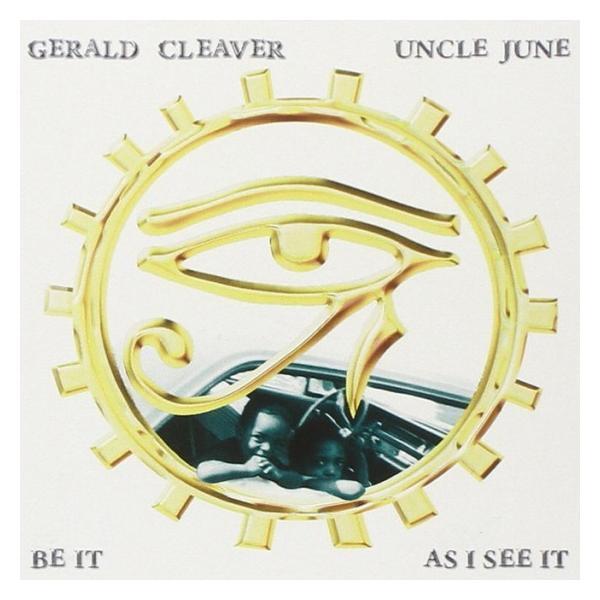 Be It As I See It (Digipack Edition) (Gerald Cleaver)
