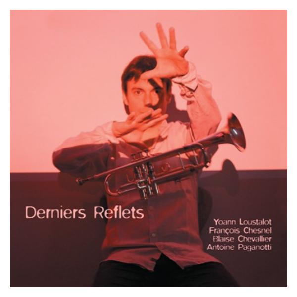 Derniers Reflets (Yoann Loustalot)