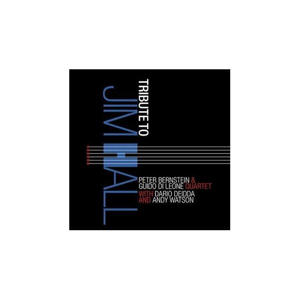 Tribute To Jim Hall (Peter Bernstein &amp; Guido Di Leone Quartet)