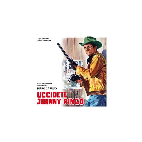 Uccidete Johnny Ringo (Kill Johnny Ringo) (Pippo Caruso)