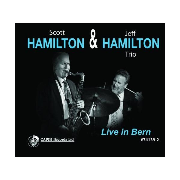 Live In Bern (Scott Hamilton &amp; Jeff Hamilton Trio)