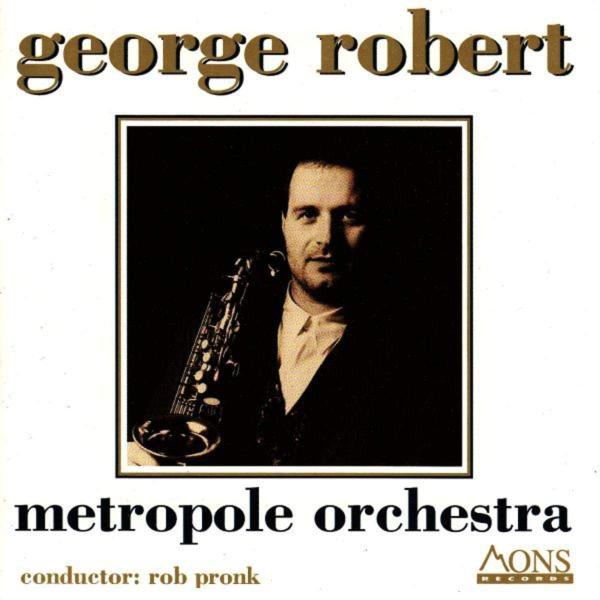 商品発送元：Clara MusicCD・DVD・楽器■ラインナップ：George Robert - alto saxophone, clarinetRob Pronk - conductorMetropole OrchestraThilo ...
