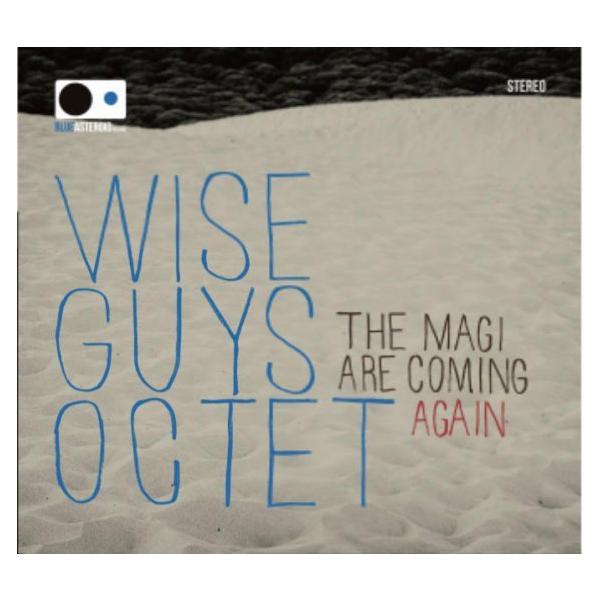 The Magi Are Coming Again (Wise Guys Octet)