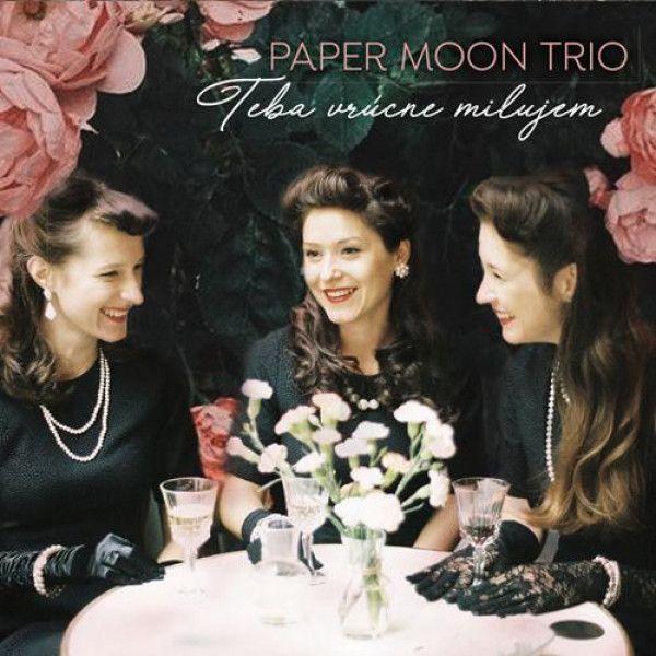 Teba Vrucne Milujem (=I Love You) (Paper Moon Trio)