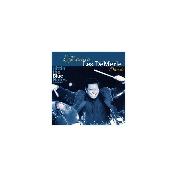 Hittin' The Blue Notes vol.1 (Dynamic Les DeMerle Band)
