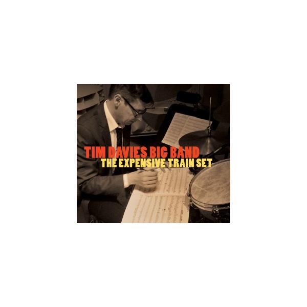 The Expensive Train Set (Tim Davies Big Band)