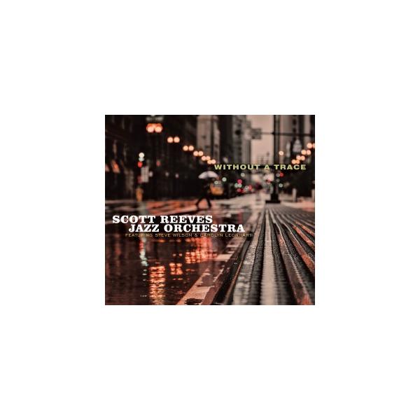商品発送元：Clara MusicCD・DVD・楽器■アーティスト：Scott Reeves Jazz Orchestra■ラインナップ：Scott Reeves - conductor, trombone (3), alto flugel...