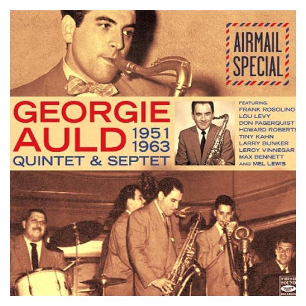 Airmail  - 1951-1963 (2 CD Set) (Georgie Auld Quintet &amp; Septet)