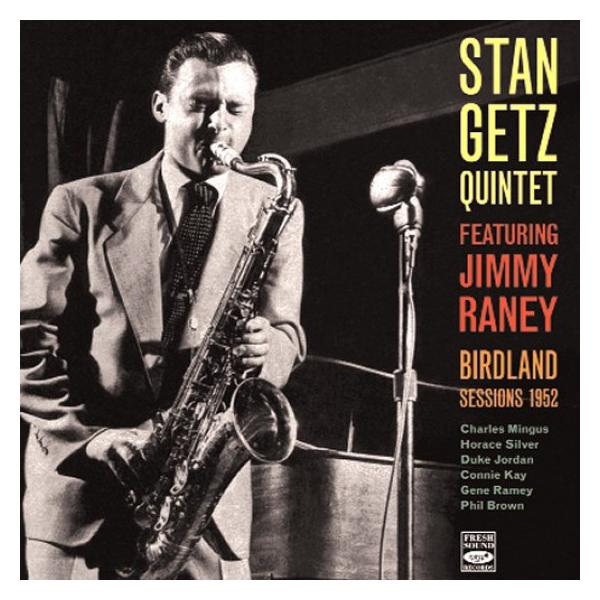 Birdland Sessions 1952 (Stan Getz feat. Jimmy Raney)
