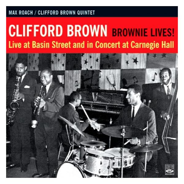 Brownie Live! - LiveAt Basin Street &amp;amp; In Concert At Carnegie Hall (Digipack Limited (Clifford Brown)