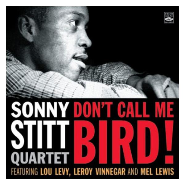 Don't Call Me Bird! (Sonny Stitt Quartet)