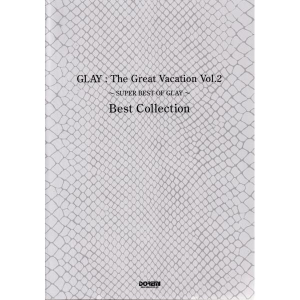 GLAY/The Great Vacation Vol.1 ~SUPER BEST OF GLAY~ Best Collection