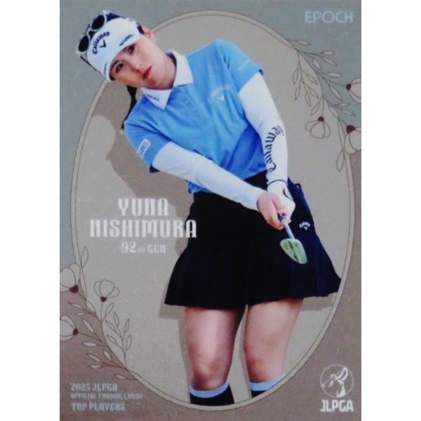 54 【西村優菜】エポック 2025 日本女子プロゴルフ協会オフィシャルカード TOP PLAYERS レギュラー