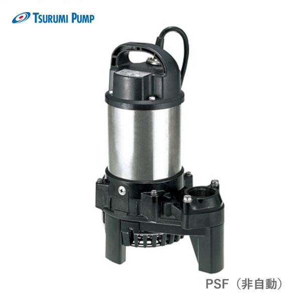 〈ツルミ〉50PSF21.5 60Hz 西日本用 水中うず巻ポンプ PSF型  バンクスシリーズ 非自動形 口径50mm 三相200V 出力1.5kW 代引不可