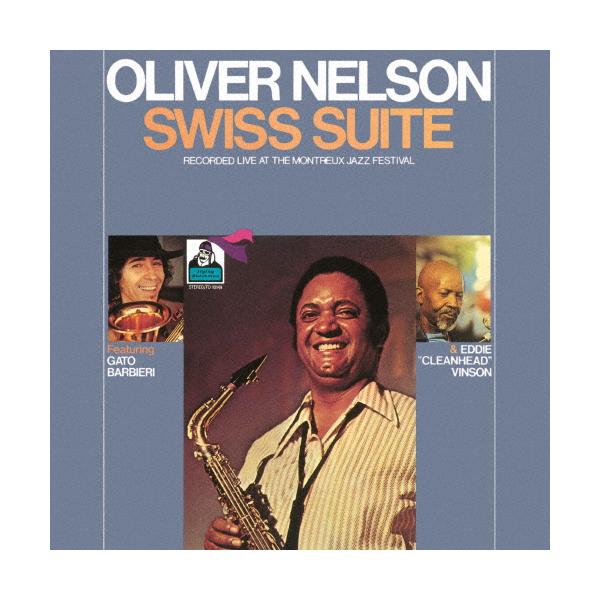 スイス組曲(ライヴ・アット・モントルー・ジャズ・フェスティヴァル)/オリヴァー・ネルソン[CD]【返品種別A】