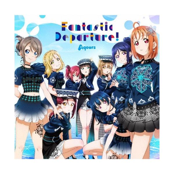 「ラブライブ!サンシャイン!! Aqours 6th LoveLive! DOME TOUR 2020」テーマソングCD「Fantastic Departure!」/Aqours[CD]【返品種別A】