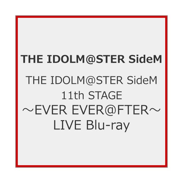 THE IDOLM@STER SideM 11th STAGE 〜EVER EVER@FTER〜 LIVE Blu-ray/THE IDOLM@STER SideM[Blu-ray]【返品種別A】