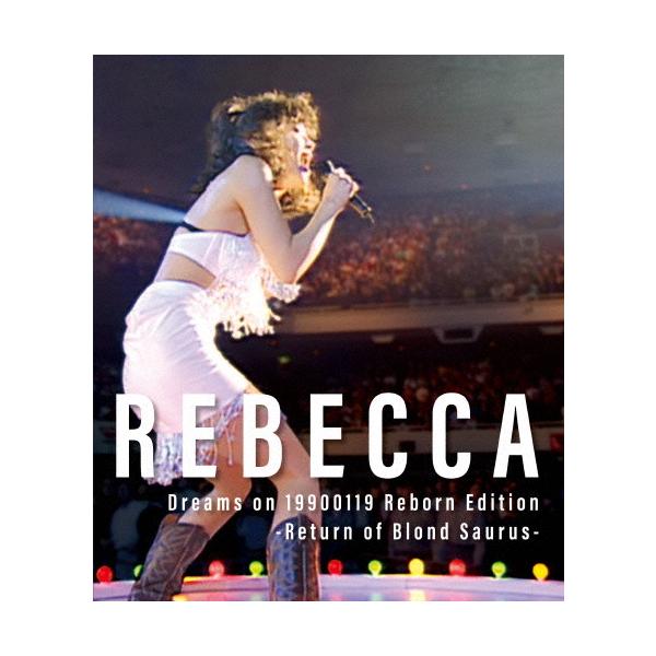1 DVD レベッカ Dreams on 19900119 Reborn Dreams on 19900119 Reborn Edition-Return of Blond Saurus