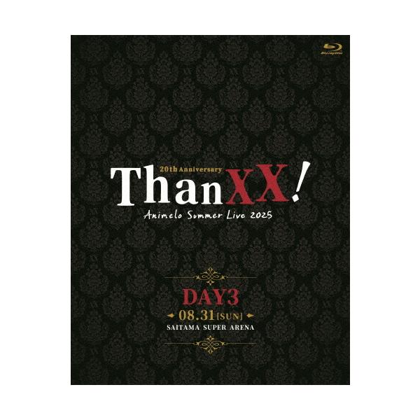 ◆品　番：SSXX-233/4◆発売日：2026年03月25日発売◆出荷目安：発売日前日◆種類:Blu-ray◆アニメロサマーライブ２０２５サンクスデイ３/ANIMELO SUMMER LIVE 2025 -THANXX!- DAY3