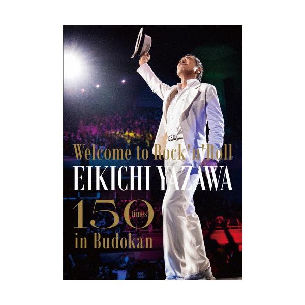 [Joshinオリジナル特典付]〜Welcome to Rock'n'Roll〜 EIKICHI YAZAWA 150times in Budokan【DVD】/矢沢永吉[DVD]【返品種別A】