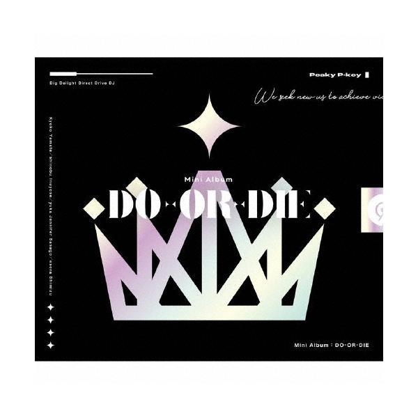 DO-OR-DIE/Peaky P-key[CD+Blu-ray]【返品種別A】