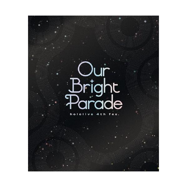 ホロライブ 4th fes Our Bright Parade ブルーレイ hololive 4th fes. Our Bright Parade』Blu-ray – hololive