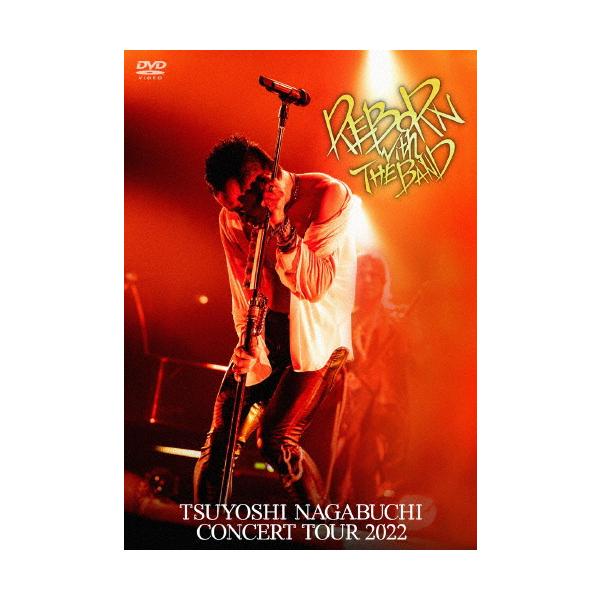 TSUYOSHI NAGABUCHI CONCERT TOUR 2022 REBORN with THE BAND【DVD