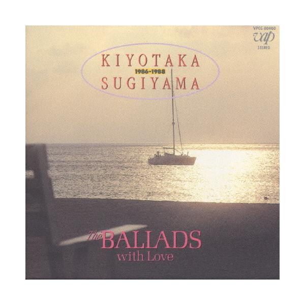 杉山清貴 1986-1988 The BALLADS with Love/杉山清貴[CD]【返品