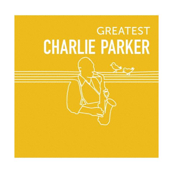 GREATEST CHARLIE PARKER/チャーリー・パーカー[CD]【返品種別A】