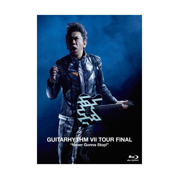 [枚数限定][限定版][先着特典付]GUITARHYTHM VII TOUR FINAL “Never Gonna Stop!