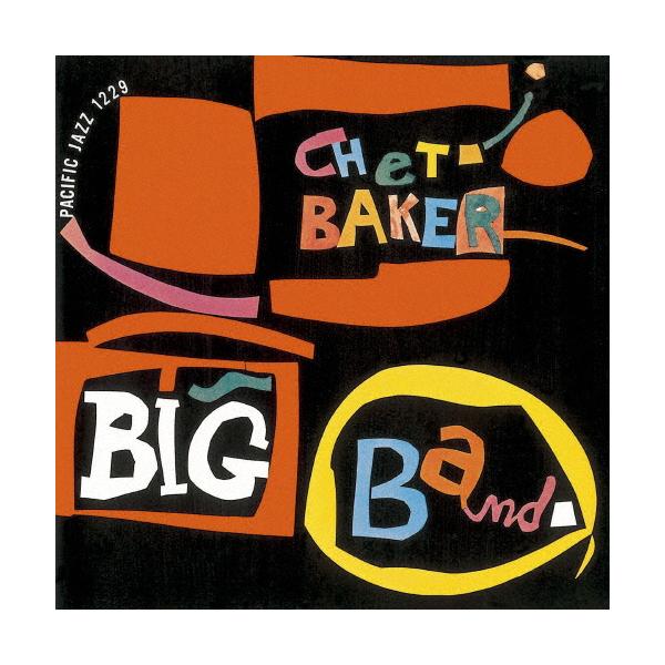 チェット・ベイカー・ビッグバンド/チェット・ベイカー[SHM-CD]【返品種別A】